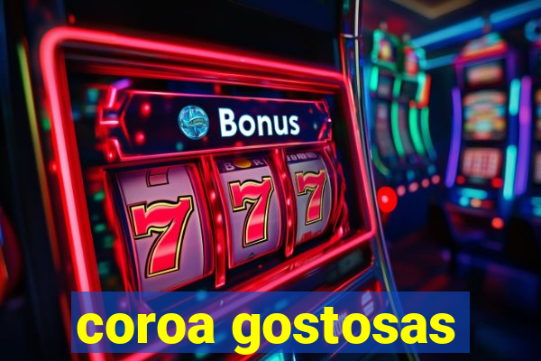 coroa gostosas